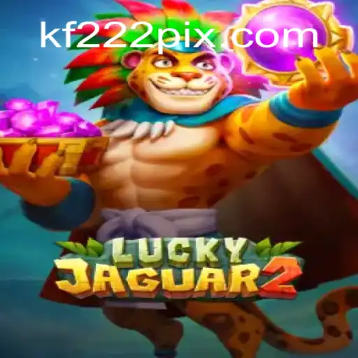 Descubra as Emoções e Regras do Fascinante Jogo Luckyjaguar2 com KF222